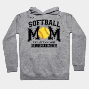 Softball Mom Like A Normal Mom But Louder And Prouder Hoodie